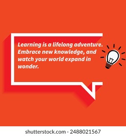 "Learning is a lifelong adventure Embrace new knowledge and watch your world expand in wonder. "- Motivational Quotes focusing on self-improvement, growth, and achieving personal goals.