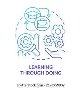 Learning through doing blue gradient concept icon. Apply knowledge. Principle about learning abstract idea thin line illustration. Isolated outline drawing. Myriad Pro-Bold fonts used