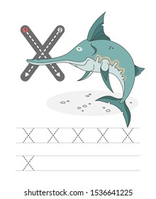 Learning to write a letter - X. A practical sheet from a set of exercises game for kids. Funny water inhabitant with letter. Spelling the alphabet. Child development and education. Xiphias - Vector.