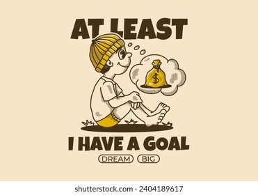 at least I have a goal. Vintage character illustration of a beanie boy sitting and daydreaming