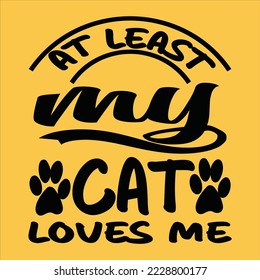 At least my cat loves me-typography design