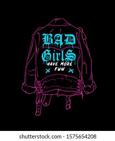 leather girls jacket illustration with neon colors and bad girls have more fun slogan