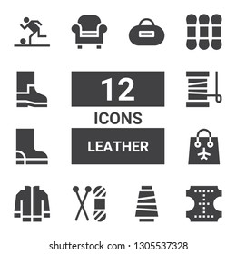 leather icon set. Collection of 12 filled leather icons included Leather, Thread, Knit, Jacket, Bag, Boot, Yarn, Armchair, Boots, Football, Purse