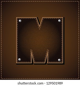 Leather Letter M. EPS 8 vector, grouped for easy editing. No open shapes or paths.