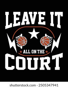 LEAVE IT ALL ON THE COURT TSHIRT DESIGN