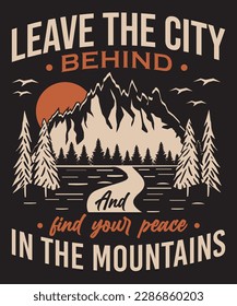 Leave the city and find your peace in the mountains. Mountains t-shirt design