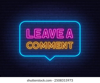 Leave a comment neon sign in speech bubble on brick wall background.