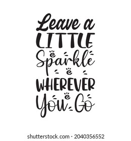 Leave Little Sparkle Wherever You Go Stock Vector (Royalty Free ...