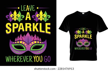 leave a little sparkle wherever you go Mardi Gras T-Shirt Design