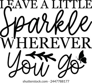 
Leave A Little Sparkle Wherever You Go