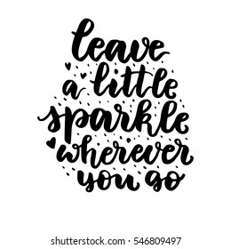 Leave a little sparkle wherever you go - modern lettering design. Christmas greeting holiday card. hand drawn festive text for banner, poster, invitation on white background.