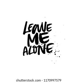 Leave me alone - Vector anti valentine lettering isolated on background.