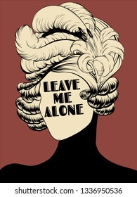 Leave me alonne. Vector hand drawn illustration of surrealistic woman isolated. Creative tattoo artwork. Template for card, poster. banner, print for t-shirt, pin, badge, patch.