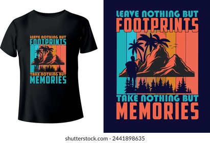 Leave Nothing But Footprints Take Nothing But Memories