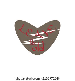 leave the old quote motivational writing design vector