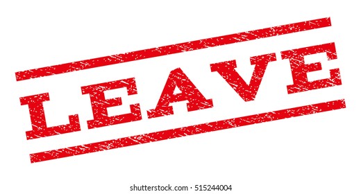 Leave watermark stamp. Text tag between parallel lines with grunge design style. Rubber seal stamp with dust texture. Vector red color ink imprint on a white background.