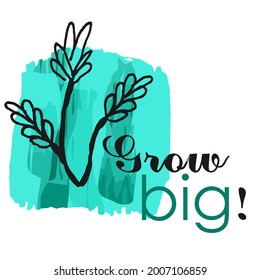 Leaves and branches on a green background. Handmade graphics. Motivating quote. The design of children's albums for photographs. Design of children's products.