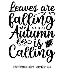 152 Leaves Are Falling Autumn Is Calling Images, Stock Photos & Vectors ...