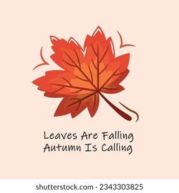 Leaves Are Falling, Autumn Is CAlling. Red Maple Leaf Illustration Vector. Perfect for Fall Season.