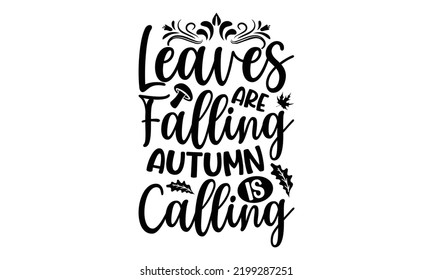 152 Leaves Are Falling Autumn Is Calling Images, Stock Photos & Vectors ...