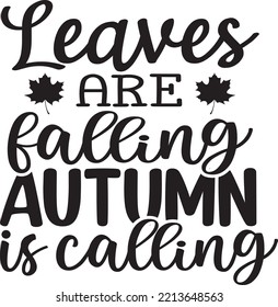 Leaves are falling autumn is calling vector file, Autumn svg design