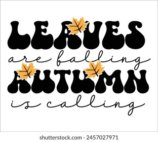 Leaves Are Falling Autumn Is Calling,Fall Svg,Autumn Svg,Pumpkin Svg,Fall Quotes Svg,Retro Groovy,Thanksgiving Svg,Cut File