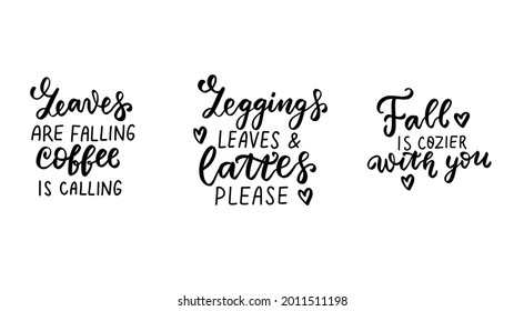 Leaves are falling, coffe is calling. Leggings leaves and lattes please. Fall is cozier with you. Autumn thanksgiving hand lettering overlay set. Happy harvest quotes bundle. 