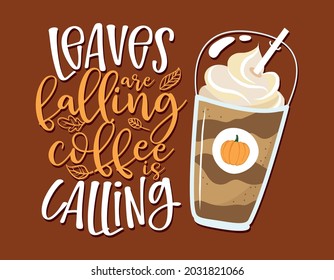 Leaves are falling, coffee is calling - Hand drawn doodle with latte to go cup. Good for restaurants, bar, posters, greeting cards, banners, textiles, gifts, shirts, mugs. Pumpkin spice latte lovers.