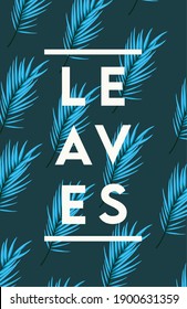 leaves lettering in poster with blue leafs pattern vector illustration design