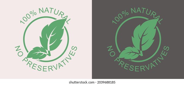 Leaves with text 100 percent natural no preservatives. Organic. Flat style icon. Isolated. 