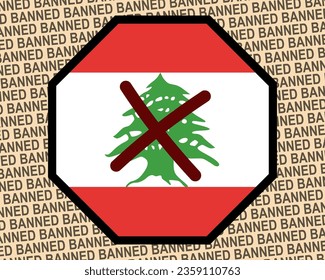 Lebanon flag with banned sign, forbidden and warning idea, vector design, ban in Lebanon, restriction or banned emblem, violation of freedom of expression and information