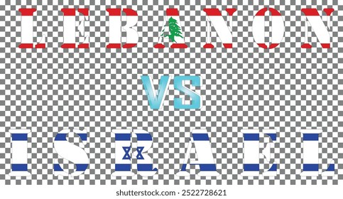 Lebanon and Israel Text fill with their flag also with a transparent background , National flag of Israel and Lebanon country War