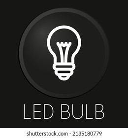 Bombilla LED icono de línea vectorial mínimo en botón 3D aislado en fondo negro. Vector Premium.