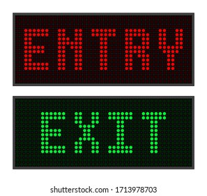 Led digital sign, entry and exit text. Red and green light effect black background  signboard.