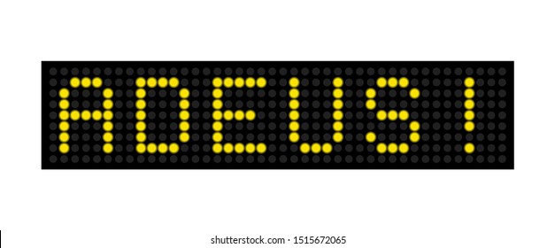 Led display with yellow inscription GOODBYE! language Portuguese