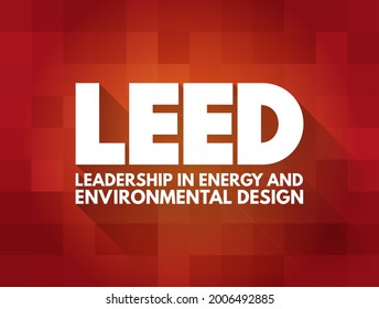 LEED - Leadership In Energy And Environmental Design Acronym, Abbreviation Concept Background