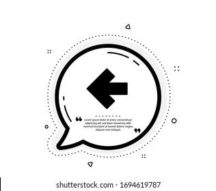Left arrow icon. Quote speech bubble. Direction Arrowhead symbol. Navigation pointer sign. Quotation marks. Classic left arrow icon. Vector
