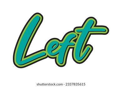 Left. Hand drawn lettering. Vector illustration for your design.