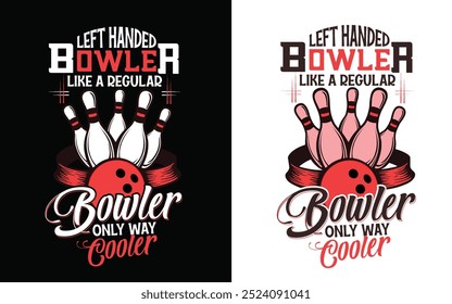 Linkshänder Bowler wie ein normaler Bowler nur Weg kühler Typografie Bowling T Shirt Design, Bowling Vektor, Pins Vektor, Premium EPS