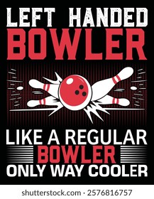 Left handed bowler like a regular bowler only way cooler graphic design