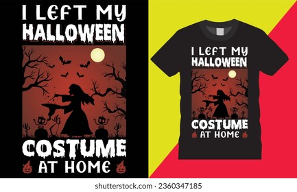 I left my Halloween costume at home  slogan graphic vector t shirt template design.cute sweet cat spooky ghost pumpkin chilling vibes isolated background custom print for ready