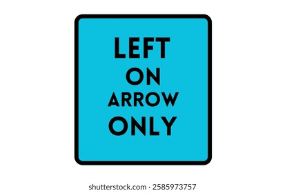 Left On Arrow Only Black Aqua Blue Black Sign Vector Template