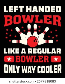 The 'Left-Handed Bowler' graphic design celebrates southpaw pride with a sleek, stylish look. Perfect for left-handed bowling enthusiasts, this design adds a unique touch to any casual outfit.