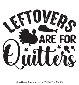 Leftovers Are for Quitters t-shirt design vector file