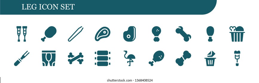 leg icon set. 18 filled leg icons.  Collection Of - Crutches, Meat, Hair removal, Fried chicken, Bone, Chicken, Leggings, Bones, Ribs, Flamingo, Chicken leg, Removed, Crutch