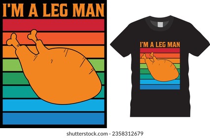 Soy una plantilla vectorial de diseño de camiseta de Turquía para el Día de Acción de Gracias de Leg Man. divertidos diseños de camisetas retro vintage del Día de Acción de Gracias Perfecto para afiches de artículos de impresión, pancarta, tarjeta, taza, vaina