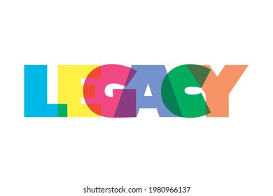 Legacy colourful lettering design typographic vector of worlds Legacy on white background .