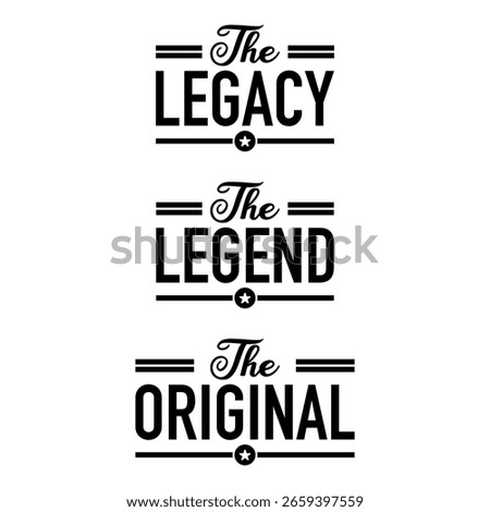 The Legacy, The Legend, The Original Typography Set