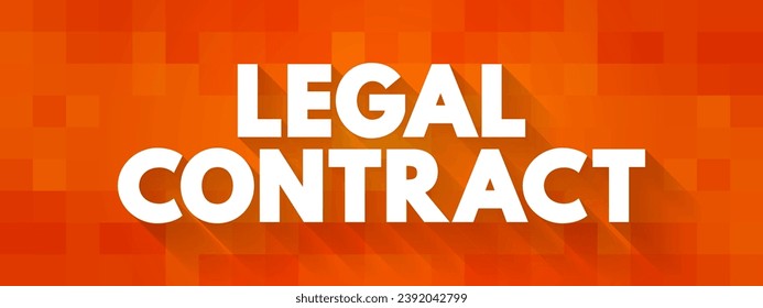 Legal Contract - legally enforceable agreement between two or more parties, text concept background