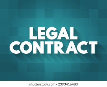 Legal Contract - legally enforceable agreement between two or more parties, text concept background